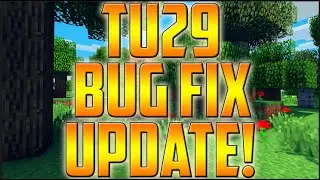 Tu29 Bug Fix OUT!Minecraft(Xbox One/360)