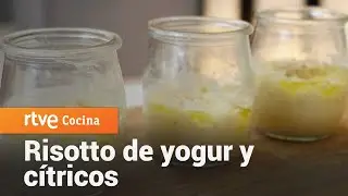 Risotto de suero de yogur con toques cítricos - Cocina al punto | RTVE Cocina