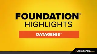 Custom Reports With  DataGenie&trade; &ndash; FOUNDATION&reg; Highlights