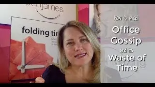 How to Avoid Office Gossip (and pay attention to what matters most)