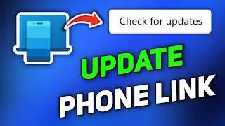 How to Update Phone Link App on Windows 11 to the Latest Version
