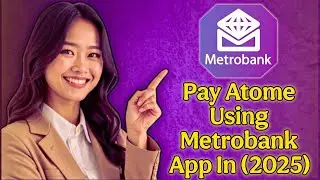 How To Pay Atome Using Metrobank App (2026 GUIDE)