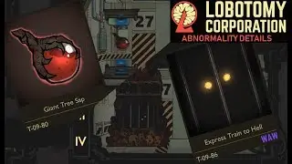 Lobotomy Corp Abnormalities ~ Express Train To Hell & Giant Tree Sap