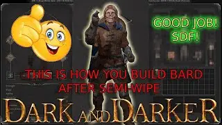 This is how you build your BiS Bard kit after Semi-Wipe | Dark and Darker Semi-Wipe Huge W