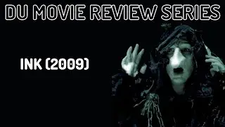 Dualistic Unity Movie Review | Ink (2009)