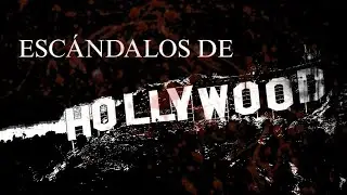 ESCÁNDALOS DE HOLLYWOOD