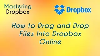 How to Drag and Drop Files Into Dropbox Online