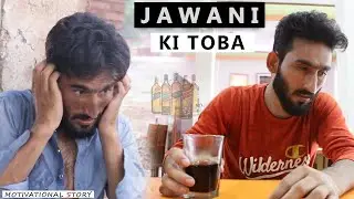 Jawani Ki Toba | Awareness story | Yazman Production