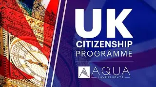 UK Citizenship Programmes | Aqua Investments