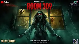 ROOM 309: The Fern Hill Mystery &ndash; Ooty | Horror Teaser | Written & Directed by Raj Raval