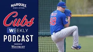 Cubs Weekly Podcast: Checking in from Arizona on Cubs prospects making improvements, adjustments