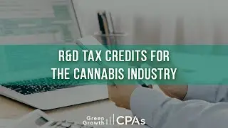 R&D Tax Credits for the Cannabis Industry