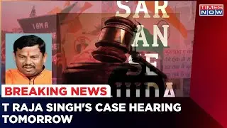 HC Will Hear Sar-Tan-se-Juda Case Tomorrow; Police Demands  T Raja Singh's Re-arrest | Latest News