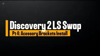 Discovery 2 LS Swap Pt4: Accessory Brackets Install