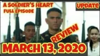 A SOLDIER'S HEART MARCH 13, 2020 FULL EPISODE UPDATE REVIEW
