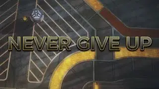 Never Give Up | A Rocket League Inspirational Video