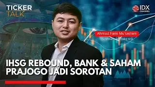 🔴 LIVE - IHSG Rebound, Bank & Saham Prajogo Jadi Sorotan | TICKER TALK