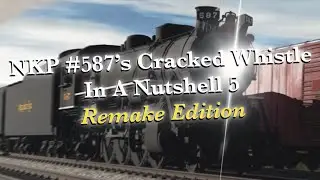 NKP #587's Cracked Whistle In A Nutshell 5 Remake Edition