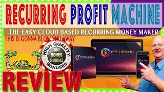 Recurring Profit Machine Review With Bonuses and The Bonuses