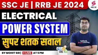 SSC JE 2024 Electrical Classes | Power System in Electrical | RRB JE Electrical By Mohit Sir