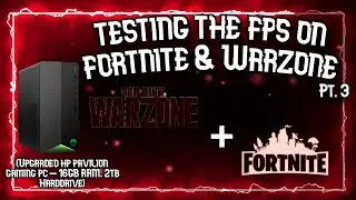 Testing the FPS on Warzone & Fortnite w/ the HP Pavilion Gaming PC-Upgraded! BEST Budget PC for Fort