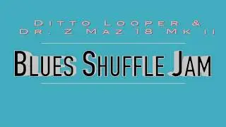 Blues Shuffle Ditto Looper Jam With Beat Buddy & Dr. Z Maz 18 Mkii