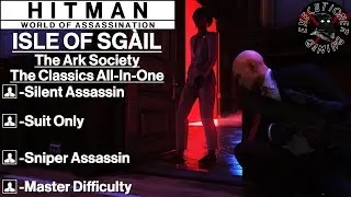 Hitman WoA: Isle of Sg&agrave;il - The Ark Society - The Classics All-In-One - Уровень сложности &laquo;Мастер&raquo;