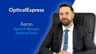 Aaron | Clinic Manager | Optical Express Dartford