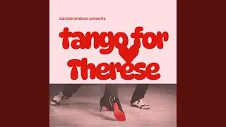 Tango For Therese (Extended Version)