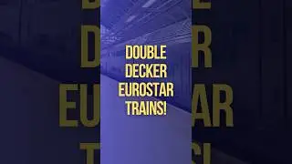 НОВЫЕ двухэтажные поезда Eurostar!