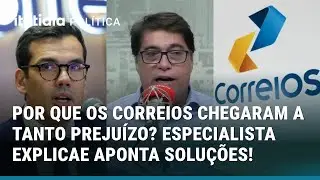 DÍVIDA BILIONÁRIA DOS CORREIOS: ESPECIALISTA APONTA CAUSAS E SOLUÇÕES PARA O ROMBO NA ESTATAL