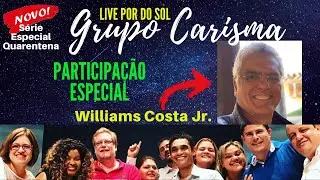 S&eacute;rie Especial - Live Por do Sol Quarentena Grupo Carisma, com Williams Costa Jr.