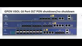 vsol-16 port gpon olt PON port shutdown / no shutdown process