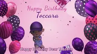 Happy Birthday Toccara | Toccara Happy Birthday Song