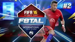 F8TAL iMOTM PRO | ALEXIS SANCHEZ IS ON FIRE! FIFA 16 Ultimate Team | Ep. #2