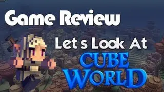 Let's Look At: Cube World | Review | Gameplay