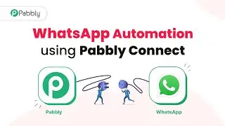 Как автоматизировать сообщения WhatsApp с помощью Pabbly Connect &mdash; Автоматизация WhatsApp