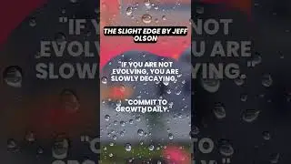 The Slight Edge: Small Daily Actions for Continuous Growth | Jeff Olson&rsquo;s Success Philosophy