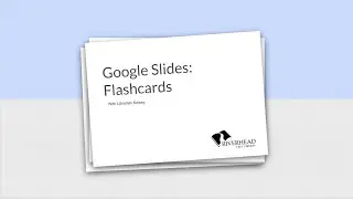 Google Slides: Let's Make Flashcards
