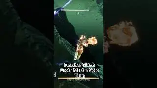 Destiny 2 Master Crota Solo Titan Finisher Glitch Cheese