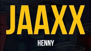 Jaaxx - Henny (feat. Lil Uber) (Lyric Video)