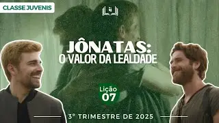 EBD Li&ccedil;&atilde;o 7 - Juvenis | J&Ocirc;NATAS: O VALOR DA LEALDADE (15 a 17 anos) 3&ordm;Trimestre 2025
