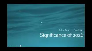 Bible Pearl 51 - Significance of 2026