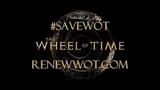 Wheel of Time Hymn - #SaveWoT