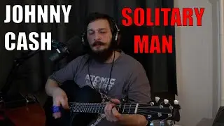 Johnny Cash - Solitary Man (acoustic cover)