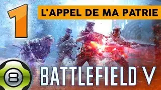 L'appel de ma patrie - Ep.1 - R&eacute;cits de guerre - Battlefield V FR