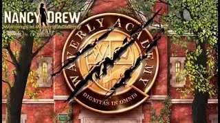 Постигаем дзен в Nancy Drew: Warnings at Waverly Academy #1