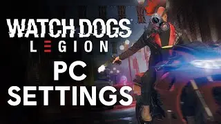 Watch Dogs: Legion PC Settings Breakdown - NGON