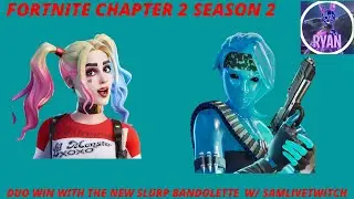 DUO WIN WITH THE SLURP BANDELETTE / FORTNITE CHAPTER 2 SEASON 2 / DUO WIN WITH SAMLIVETWITCH