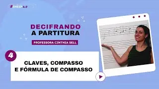 04. Claves, Compasso e Fórmula de Compasso | Curso Decifrando a Partitura (EMESP 4.0)